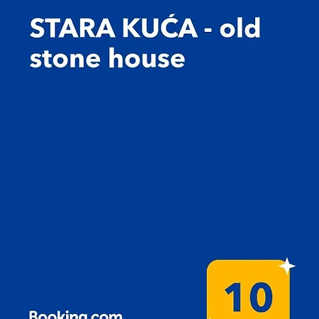 Stara Kuca - Old Stone House *
